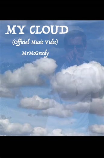 MY CLOUD: Official Music Video by MrMcGreedy