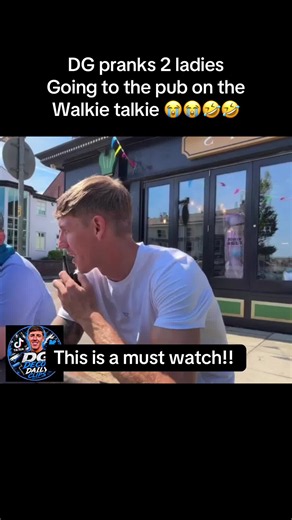 DG pranks 2 ladies Going to the pub on the Walkie talkie 😭😭🤣🤣 @DG Decor™️ #fyp #foryoupage❤️❤️ #viral #foryoupagе #fypppppppppppppp