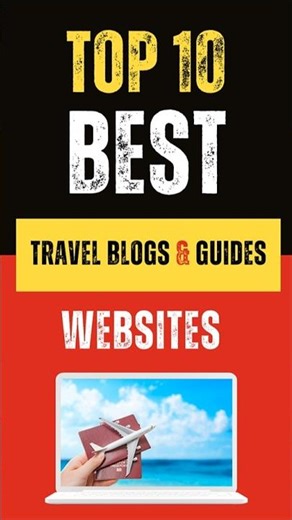 Best Travel Blogs and Guides : Top 10 Picks