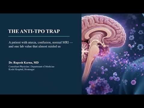 The Anti-TPO Trap: Ataxia, Confusion & Normal MRI