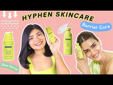Hyphen Skincare by Kriti Sanon | Barrier Care Cream & Glow Serum Review