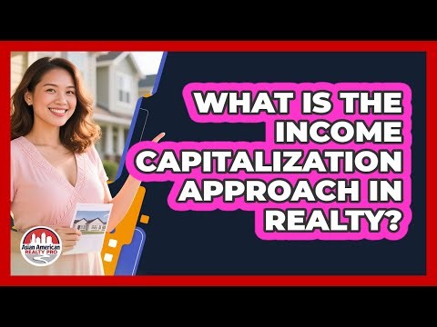What Is The Income Capitalization Approach In Realty?