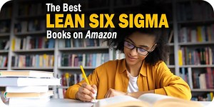The 9 Best Lean Six Sigma Books for Professionals to Consider Reading