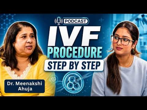IVF Procedure Step by Step: Doctor Explains Full IVF Process for Pregnancy