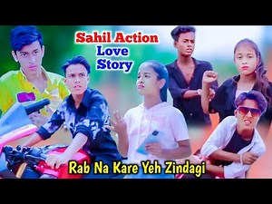 Rab Na Kare ❤️ Sahil Action Video 😜 Rubina Music Edition 💋 Heart Touching Love Story 😭 Bhaity Music
