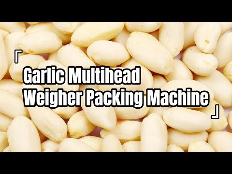 Garlic Packing Line | Multihead Weigher Packing Machine