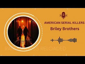 The Briley Brothers: Richmond’s Most Notorious Killing Spree Unveiled