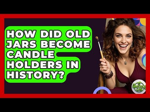 How Did Old Jars Become Candle Holders In History? - The Upcycle Lab