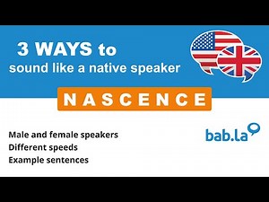 NASCENCE pronunciation | Improve your language with bab.la