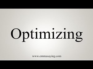 How To Say Optimizing