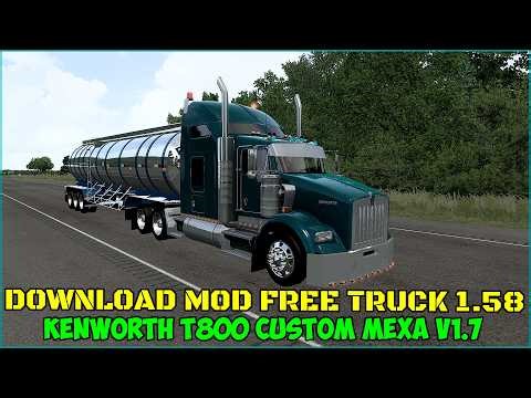 ATS 1.58||DOWNLOAD MOD FREE TRUCK Kenworth T800 Custom Mexa V1.7 ||
