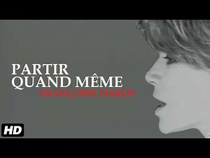 Françoise Hardy - Partir quand même (Clip Officiel HD)