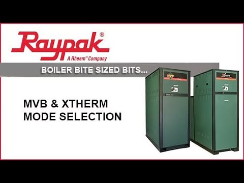 Raypak® Boiler Bite-Sized Bits MVB XTherm Mode Selection - Training Video