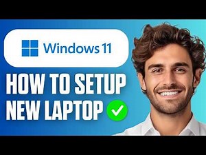 How To Set Up New Windows 11 Laptop (Step-By-Step Guide 2026)