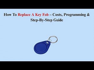 How To Replace A Key Fob – Costs, Programming & Step-By-Step Guide