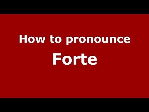 How to pronounce Forte (Italian/Italy) - PronounceNames.com