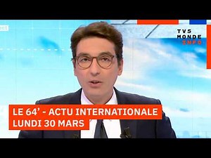 Le 64' - L'actualité internationale du lundi 30 mars 2026 - TV5MONDE