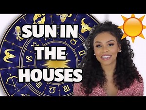 SUN In Houses 1-12 In Your Birth Chart | 2019