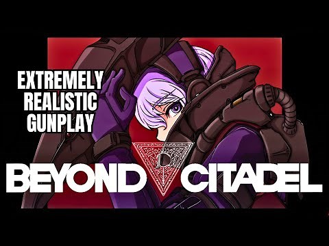 (EXTREMELY REALISTIC GUNPLAY) Beyond Citadel Gameplay (First Impressions)
