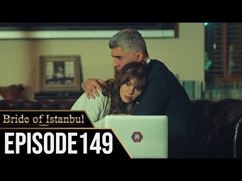 Bride of Istanbul - Episode 149 (English Subtitles) | Istanbullu Gelin