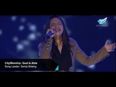 CityWorship: God Is Able (Hillsong) // Sendy Bolang @ City Harvest Church