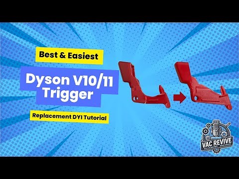 Best & Easiest Dyson V10/V11 Vacuum Broken Trigger Replacement DIY Repair Guide
