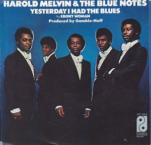 Harold Melvin & The Blue Notes - Yesterday I Had The Blues