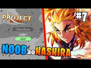 *NOOB ao HASHIRA #7* CHEGUEI EM OUWOHANA (MAPA 2) do PROJECT SLAYERS | Roblox - GG Games