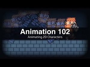 Animation 102 - Animating 2D Characters