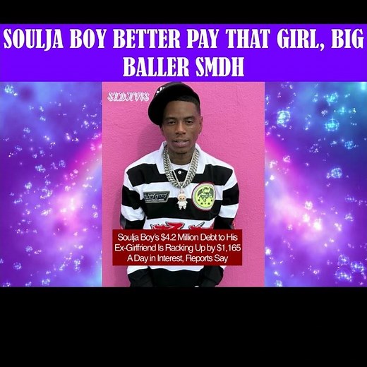 Soulja Boy Better Pay That Girl Big Baller😲