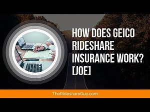 How Does GEICO Rideshare Insurance Work? [Joe]