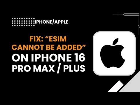 eSIM Cannot Be Added on iPhone 16 Pro Max / Plus? Stuck on Activating – Fixed!