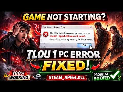 The Last of Us Part 1 PC steam_api64.dll Missing Error Fix | 100% Working Solution 🔥