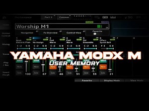 How To Properly use The Yamaha MODX M Library and User Memory