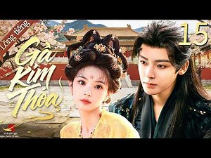 [Lồng Tiếng] Gả Kim Thoa 15 | Phim Cổ Trang Cực Hay 2026 | Hầu Minh Hạo / Điền Hi Vi / Châu Dã
