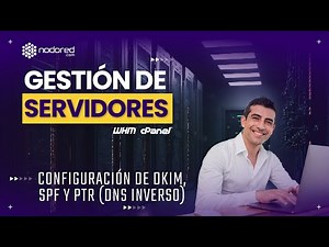 Configuración DKIM, SPF y PTR DNS Inverso en WHM/cPanel - Curso de Gestión de un VPS con cPanel