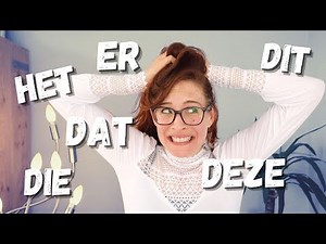 When to use DIE, DEZE, DIT, DAT, HET or ER??? (NT2 - A2) #learndutch