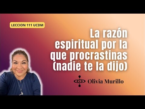 No es flojera, es resistencia. Lección 111 Un Curso De Milagros con Olivia Murillo 2026