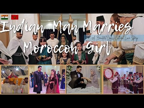 Indian 🇮🇳 Man Marries Moroccan 🇲🇦 Girl 👰🤵 | A Wedding Beyond Borders 🌍✨