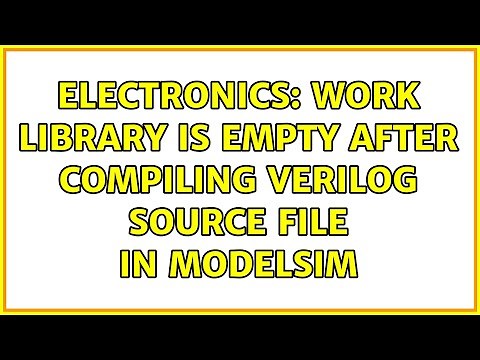 Electronics: Work library is empty after compiling Verilog source file in Modelsim