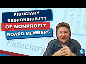 The Fiduciary Duty of Nonprofit Board Members