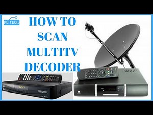How To Scan Your Multitv Decoder For More Channels