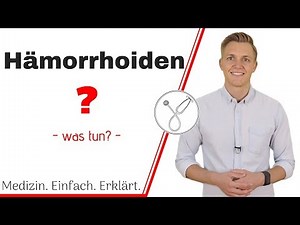 Was sind Hämorrhoiden? Wie behandelt man sie?