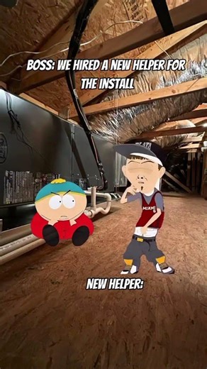 we hired a new helper for the install