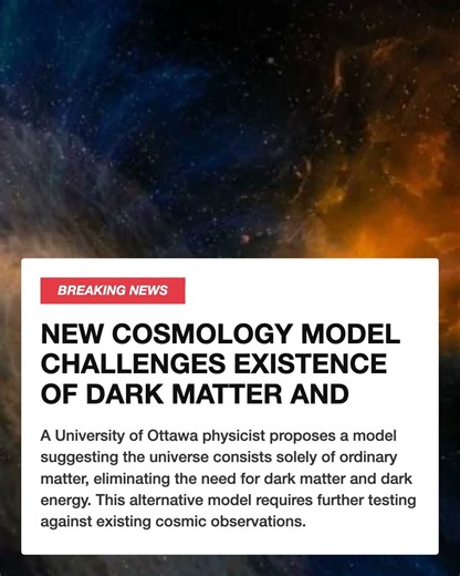 New cosmology model challenges existence of dark matter and dark energy
