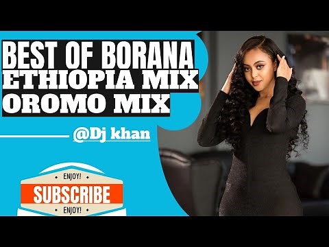 BEST NON STOP ETHIOPIAN MUSIC MIX_BORANA 2021