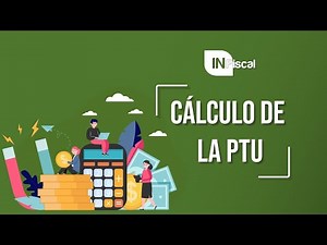 Cálculo del Reparto de Utilidades (PTU) │IN FISCAL