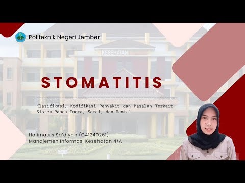 STOMATITIS (Sariawan) | Definisi, Penyebab, Gejala, dan Penanganannya | Halimatus Sa'diyah G41240261