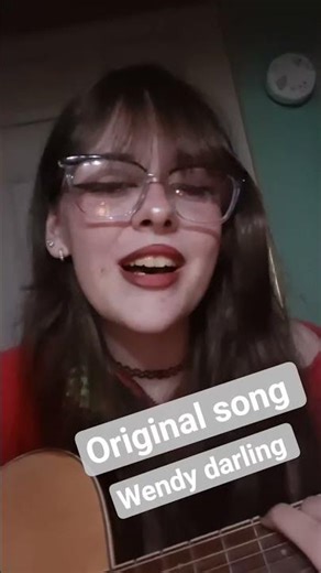 Wendy darling original song by me Kylie ann kouns♡