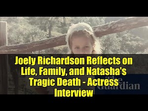Joely Richardson Reflects on Life, Family, and Natasha's Tragic Death - Actress Interview